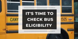 It's Time To Check Bus Eligibility (2)